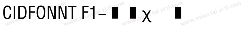 CIDFONNT F1字体转换